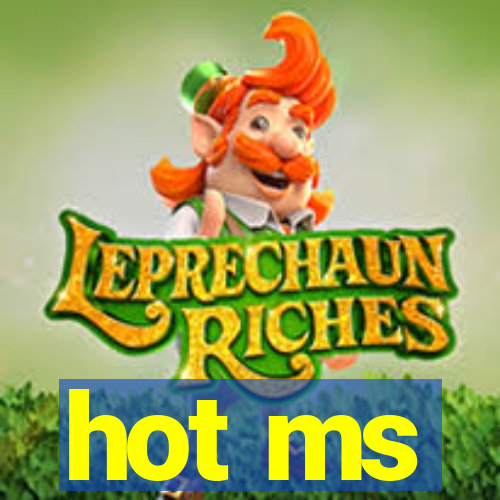 hot ms