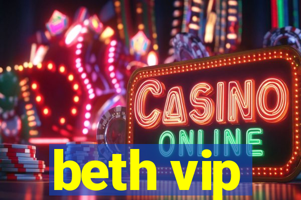 beth vip