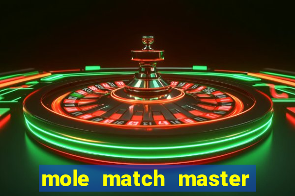 mole match master ganha dinheiro