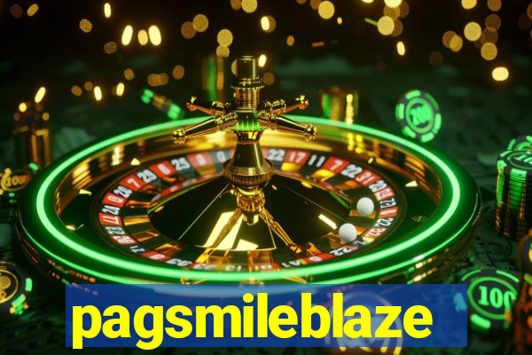 pagsmileblaze