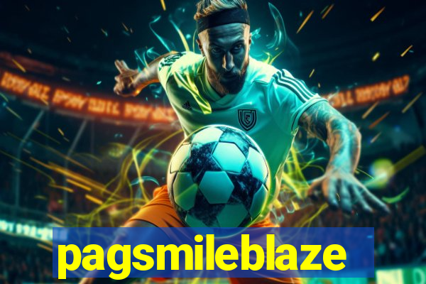 pagsmileblaze