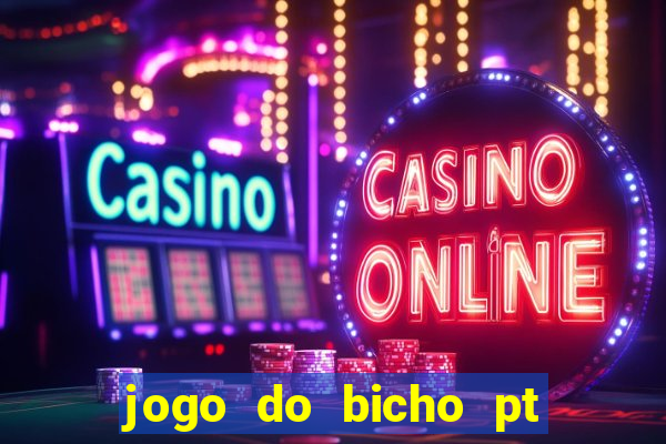 jogo do bicho pt sp 13h