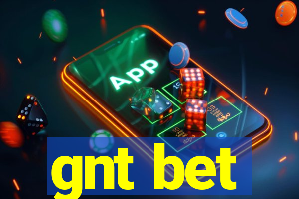 gnt bet
