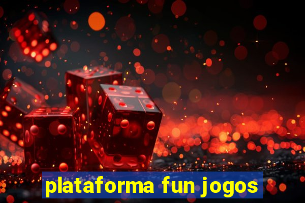 plataforma fun jogos
