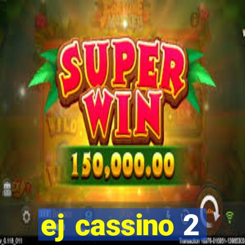 ej cassino 2