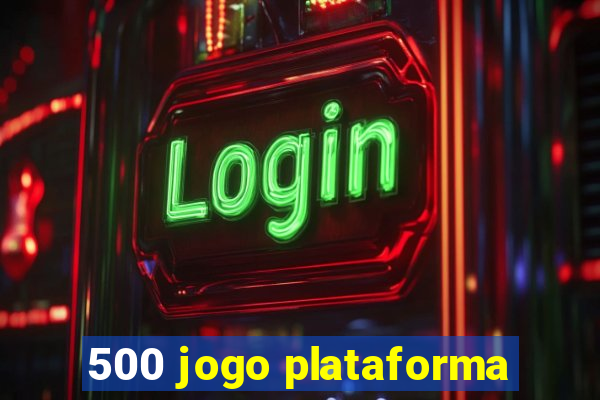 500 jogo plataforma