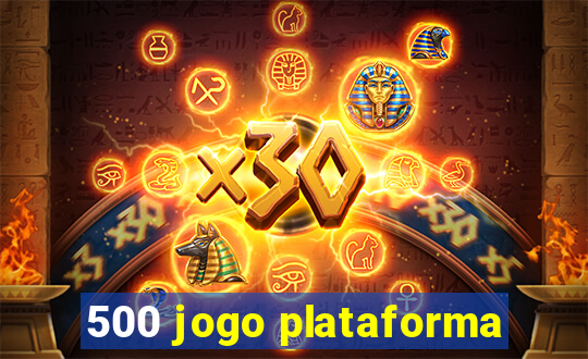 500 jogo plataforma