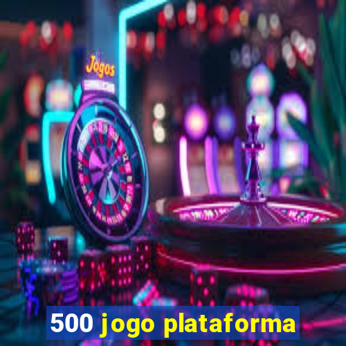 500 jogo plataforma