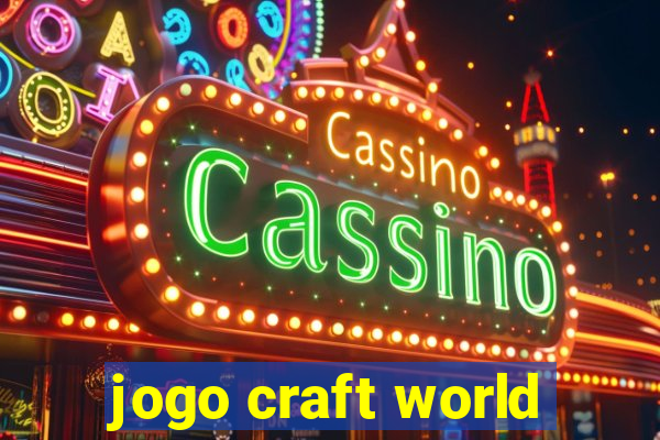 jogo craft world
