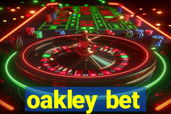 oakley bet