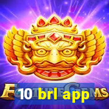 10 brl app