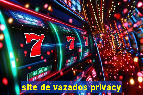 site de vazados privacy