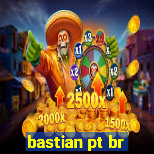 bastian pt br