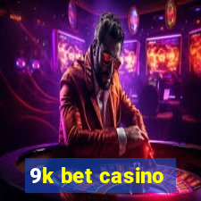 9k bet casino