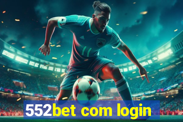 552bet com login