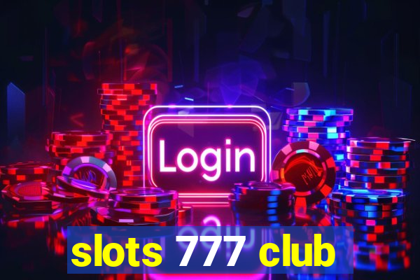 slots 777 club