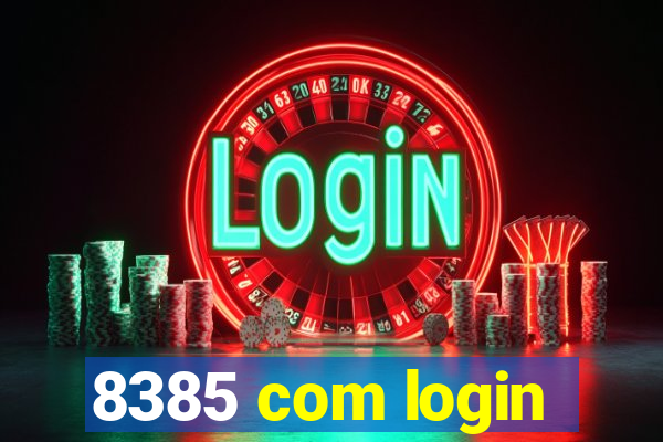 8385 com login