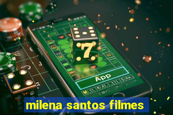 milena santos filmes