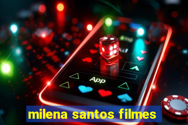 milena santos filmes