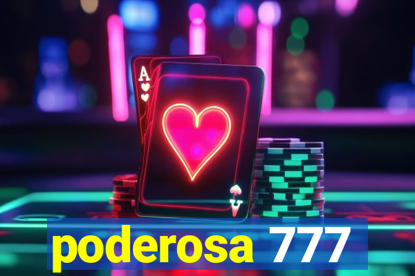 poderosa 777