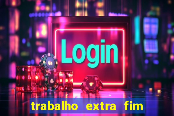 trabalho extra fim de semana porto