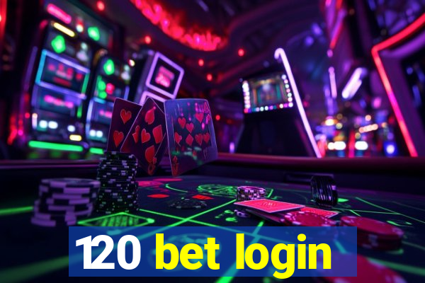 120 bet login