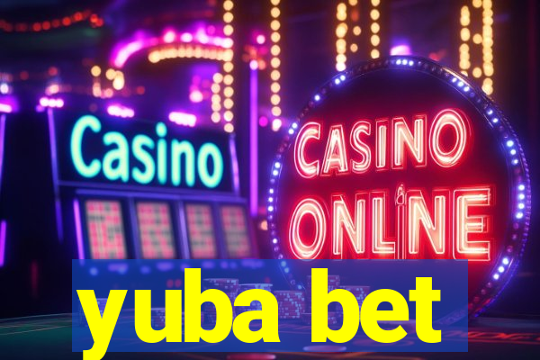 yuba bet