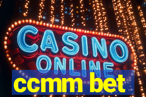 ccmm bet