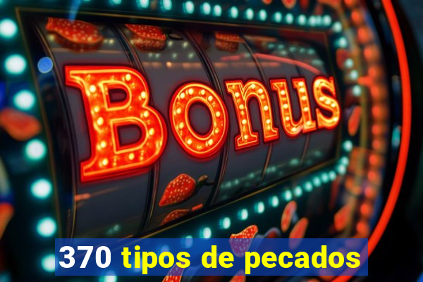 370 tipos de pecados