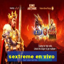 sextreme en vivo