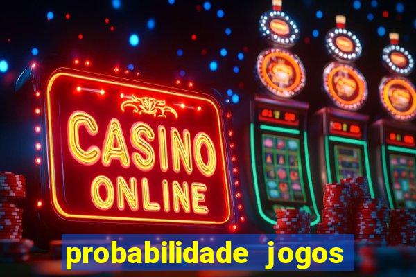probabilidade jogos de futebol