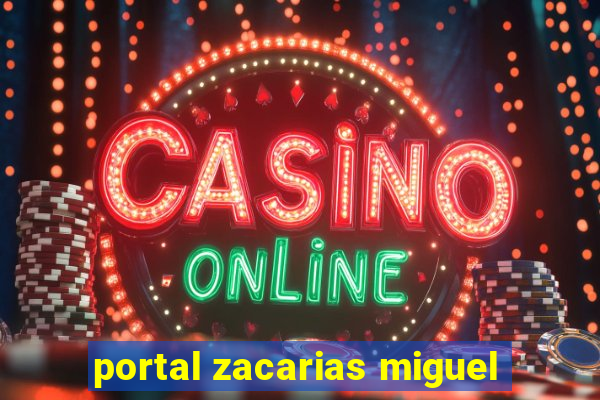 portal zacarias miguel