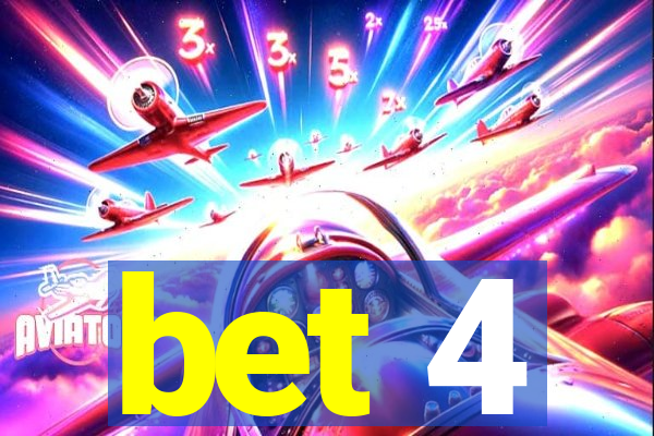 bet 4