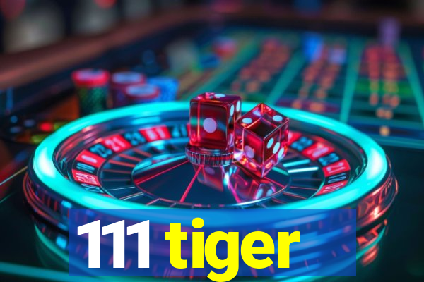 111 tiger