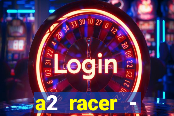 a2 racer - riscando o asfalto filme completo dublado
