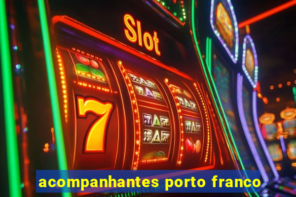 acompanhantes porto franco