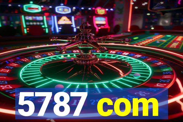 5787 com