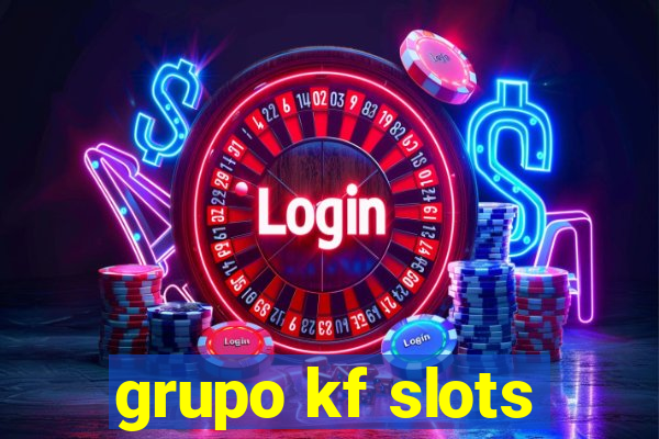 grupo kf slots