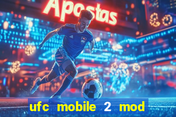 ufc mobile 2 mod apk unlimited money and gems