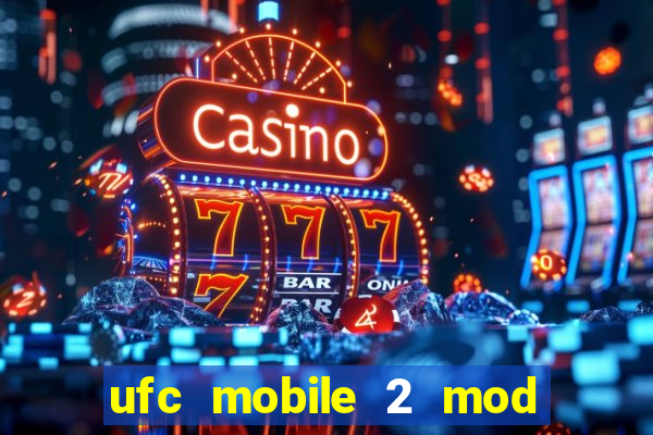 ufc mobile 2 mod apk unlimited money and gems