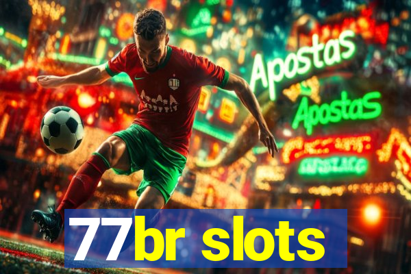 77br slots