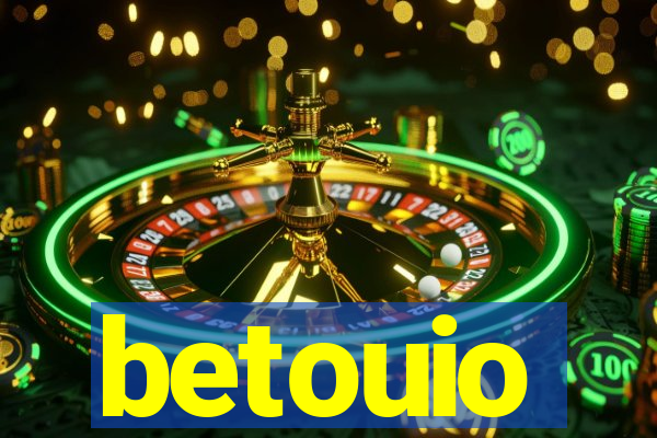 betouio