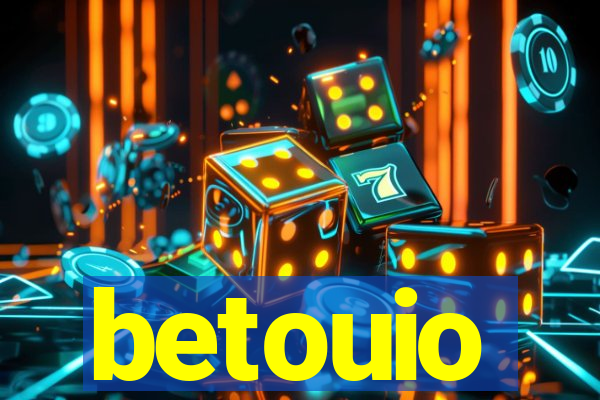 betouio