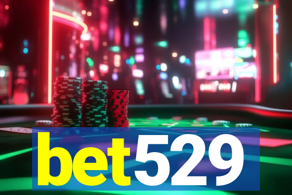 bet529