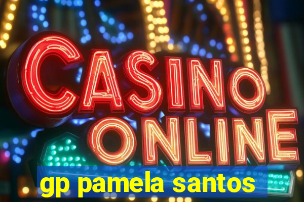 gp pamela santos