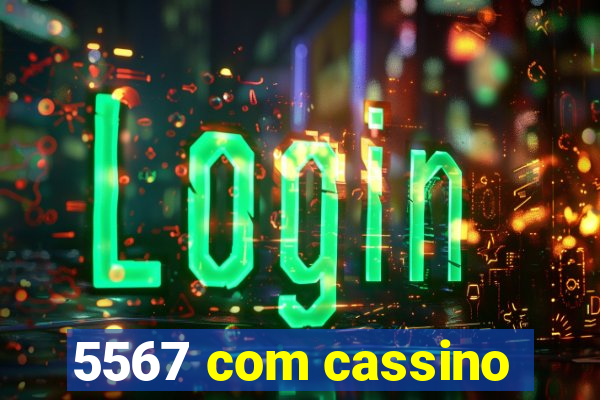 5567 com cassino