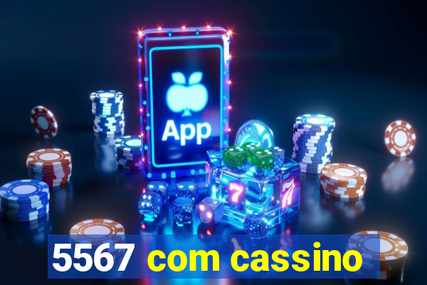 5567 com cassino