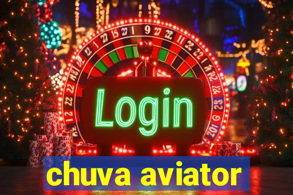 chuva aviator
