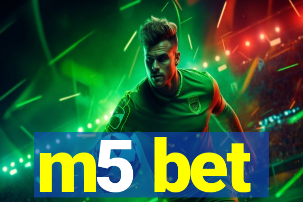 m5 bet