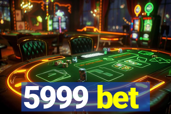 5999 bet